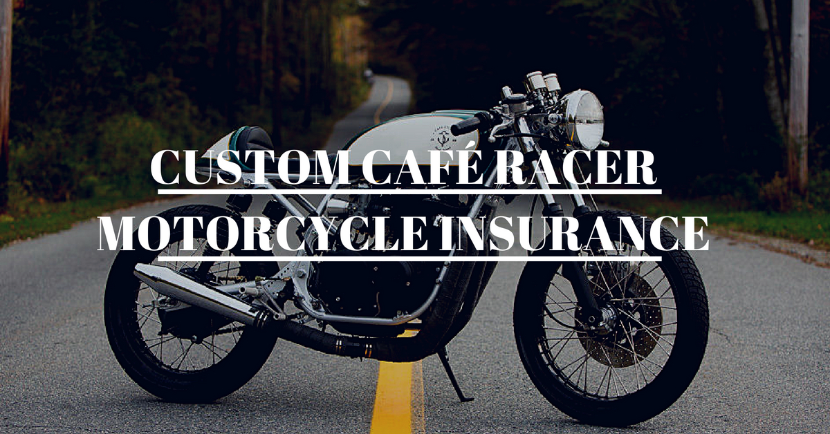 Custom Café Racer Motorcycle Insurance – What You Need to Know