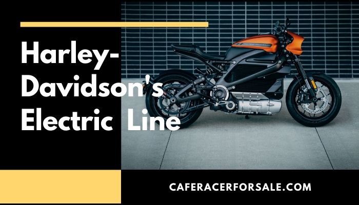 A Look at Harley-Davidson’s Electric Motorcycle Line 